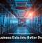 Turn Business Data Into Better Decisions